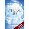 Towards Eternal Life (revised edition) Downloadable Version (EPUB and MOBI)